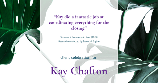 Testimonial for real estate agent Kay Chafton in Fleming Island, FL: "Kay did a fantastic job at coordinating everything for the closing."