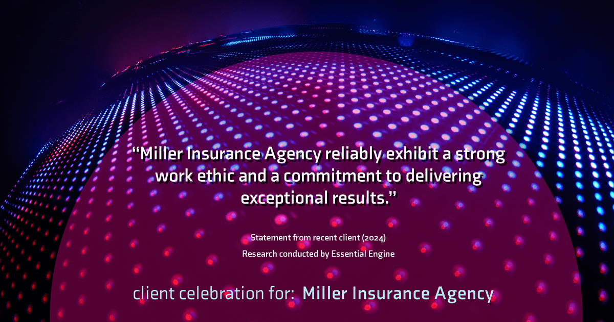 Testimonial for insurance professional Bert Miller in , : "Miller Insurance Agency reliably exhibit a strong work ethic and a commitment to delivering exceptional results."