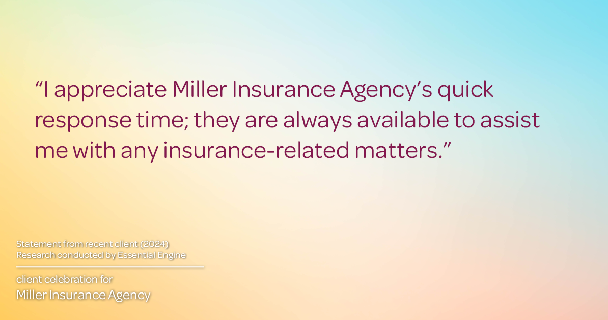 Testimonial for insurance professional Bert Miller in , : "I appreciate Miller Insurance Agency's quick response time; they are always available to assist me with any insurance-related matters."