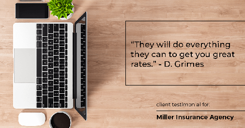 Testimonial for insurance professional Bert Miller in , : "They will do everything they can to get you great rates." - D. Grimes