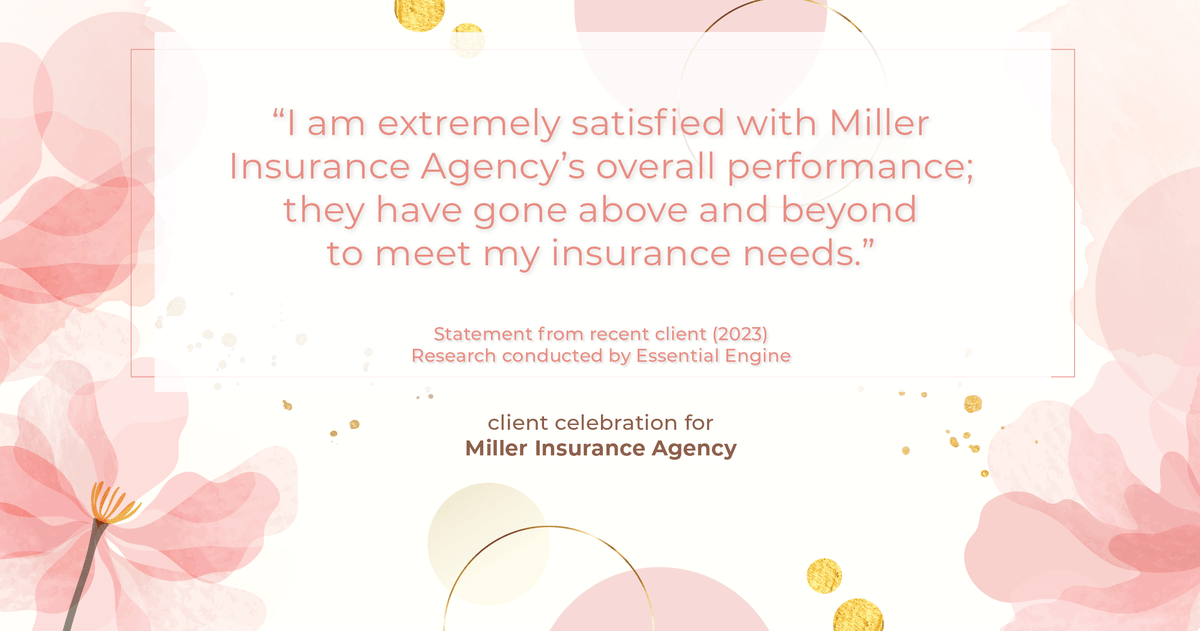 Testimonial for insurance professional Bert Miller in , : "I am extremely satisfied with Miller Insurance Agency's overall performance; they have gone above and beyond to meet my insurance needs."