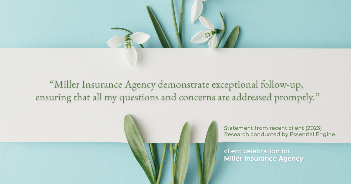 Testimonial for insurance professional Bert Miller in , : "Miller Insurance Agency demonstrate exceptional follow-up, ensuring that all my questions and concerns are addressed promptly."