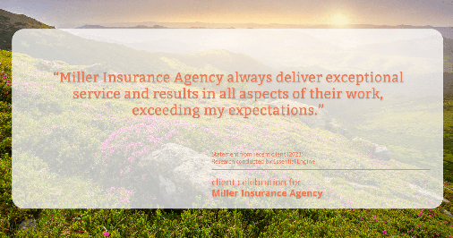 Testimonial for insurance professional Bert Miller in , : "Miller Insurance Agency always deliver exceptional service and results in all aspects of their work, exceeding my expectations."