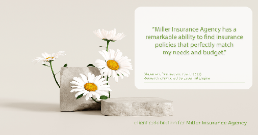 Testimonial for insurance professional Bert Miller in , : "Miller Insurance Agency has a remarkable ability to find insurance policies that perfectly match my needs and budget."