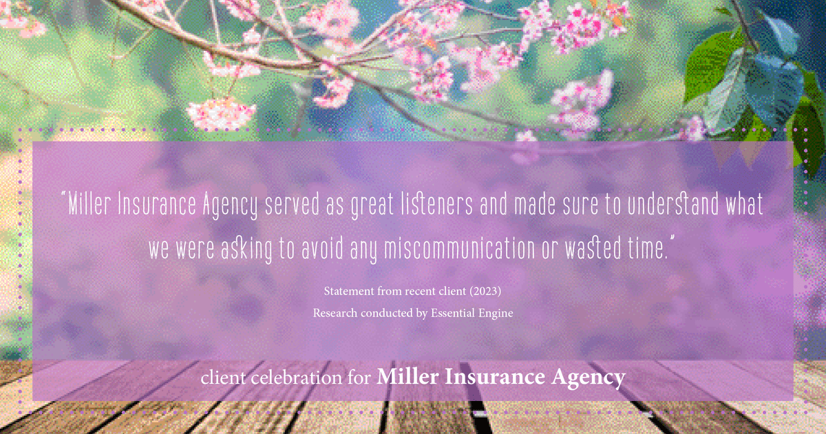 Testimonial for insurance professional Bert Miller in , : "Miller Insurance Agency served as great listeners and made sure to understand what we were asking to avoid any miscommunication or wasted time."