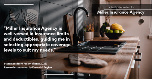 Testimonial for insurance professional Bert Miller in , : "Miller Insurance Agency is well-versed in insurance limits and deductibles, guiding me in selecting appropriate coverage levels to suit my needs."