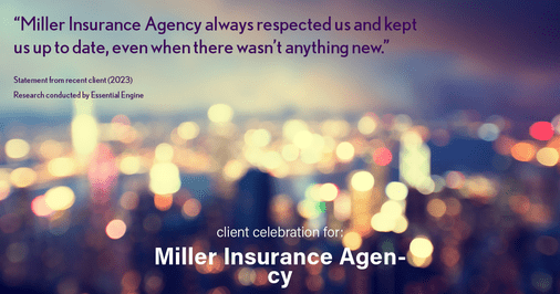 Testimonial for insurance professional Bert Miller in , : "Miller Insurance Agency always respected us and kept us up to date, even when there wasn't anything new."