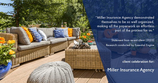 Testimonial for insurance professional Bert Miller in , : "Miller Insurance Agency demonstrated themselves to be so well organized, making all the paperwork an effortless part of the process for us."