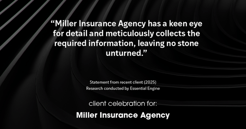 Testimonial for insurance professional Bert Miller in , : "Miller Insurance Agency has a keen eye for detail and meticulously collects the required information, leaving no stone unturned."