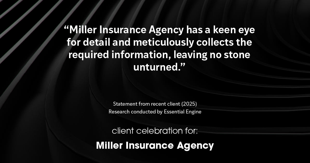 Testimonial for insurance professional Bert Miller in , : "Miller Insurance Agency has a keen eye for detail and meticulously collects the required information, leaving no stone unturned."