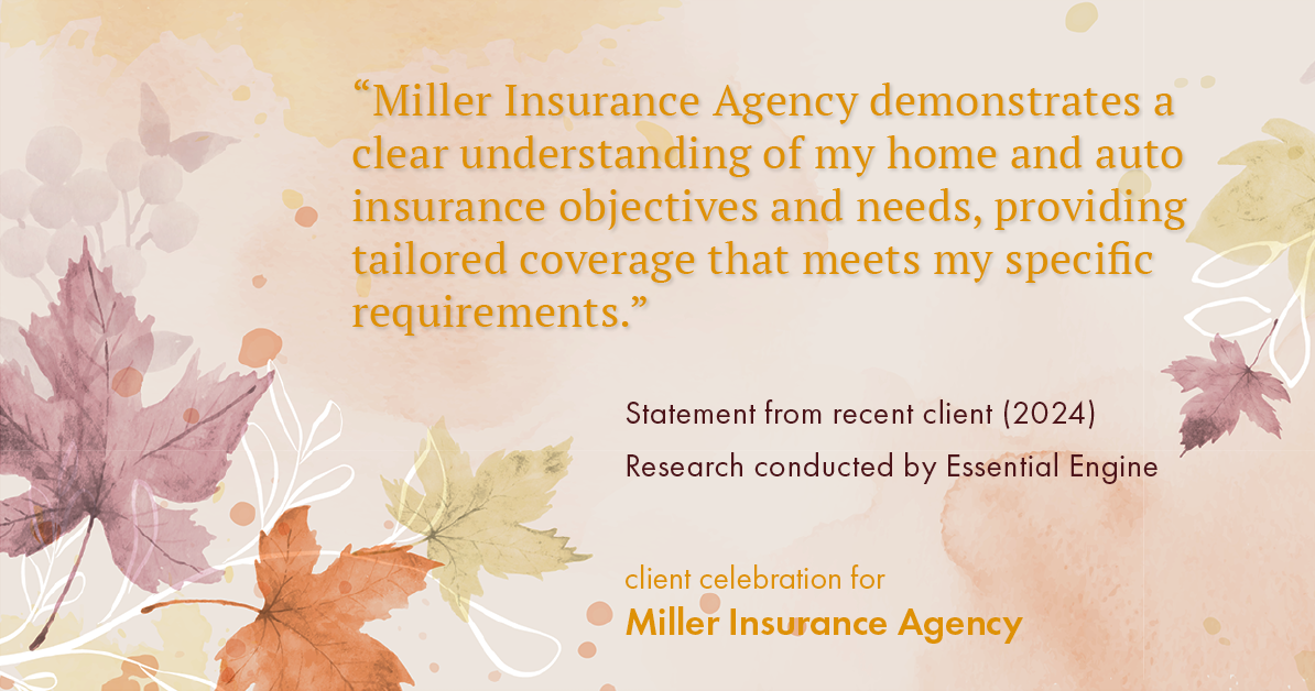 Testimonial for insurance professional Bert Miller in , : "Miller Insurance Agency demonstrates a clear understanding of my home and auto insurance objectives and needs, providing tailored coverage that meets my specific requirements."