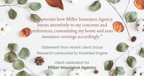 Testimonial for insurance professional Bert Miller in , : "I appreciate how Miller Insurance Agency listens attentively to my concerns and preferences, customizing my home and auto insurance coverage accordingly."