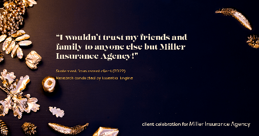 Testimonial for insurance professional Bert Miller in , : "I wouldn't trust my friends and family to anyone else but Miller Insurance Agency!"