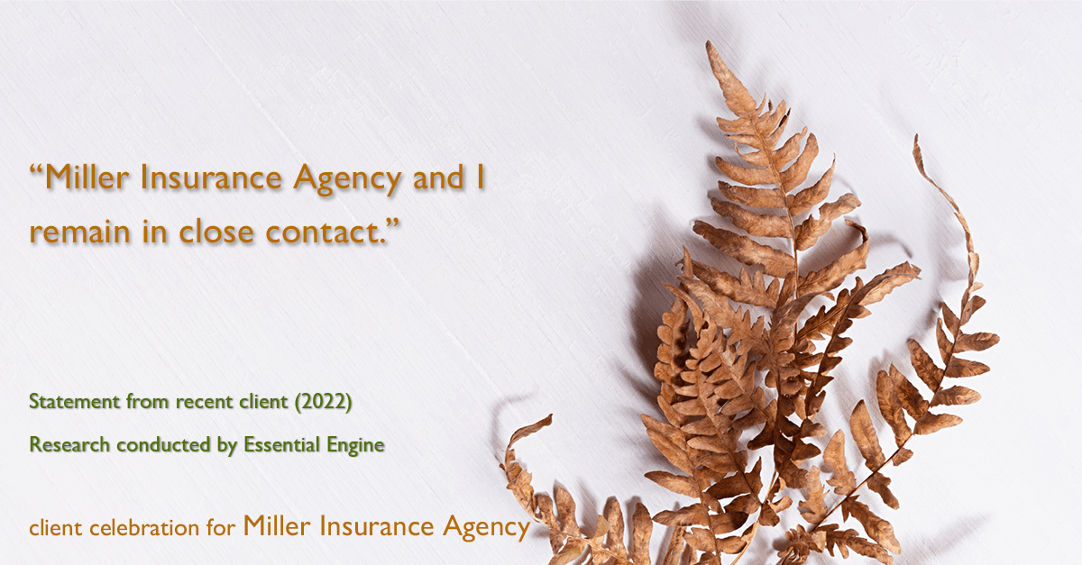 Testimonial for insurance professional Bert Miller in , : "Miller Insurance Agency and I remain in close contact."