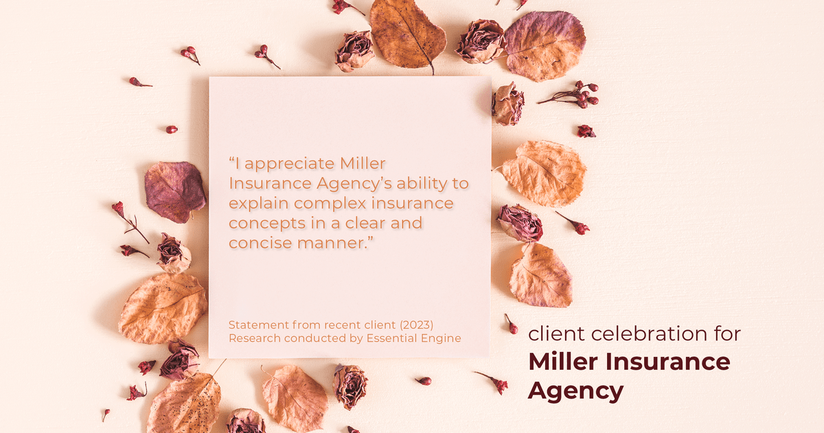 Testimonial for insurance professional Bert Miller in , : "I appreciate Miller Insurance Agency's ability to explain complex insurance concepts in a clear and concise manner."
