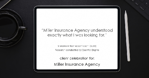 Testimonial for insurance professional Bert Miller in , : "Miller Insurance Agency understood exactly what I was looking for."