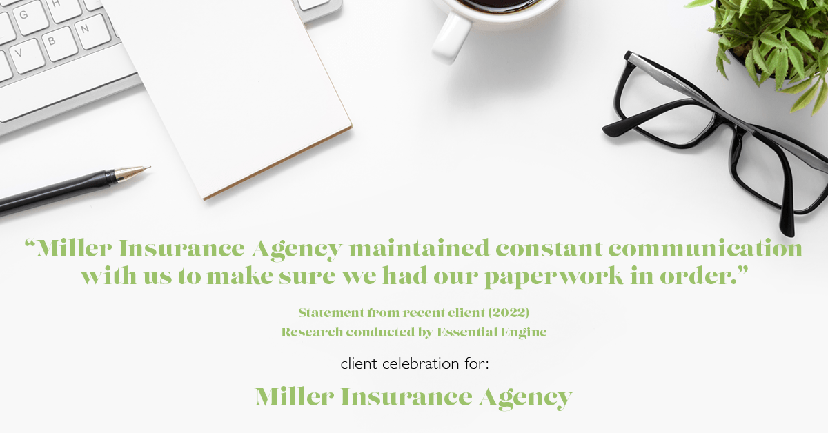 Testimonial for insurance professional Bert Miller in , : "Miller Insurance Agency maintained constant communication with us to make sure we had our paperwork in order."