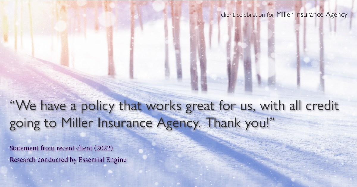 Testimonial for insurance professional Bert Miller in , : "We have a policy that works great for us, with all credit going to Miller Insurance Agency. Thank you!"