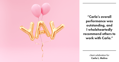 Testimonial for real estate agent Carla L. Molino with Coldwell Banker Realty in San Diego, CA: "Carla's overall performance was outstanding, and I wholeheartedly recommend others to work with Carla."
