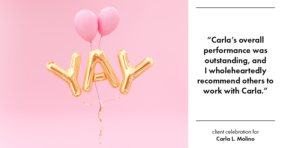 Testimonial for real estate agent Carla L. Molino with Coldwell Banker Realty in San Diego, CA: "Carla's overall performance was outstanding, and I wholeheartedly recommend others to work with Carla."