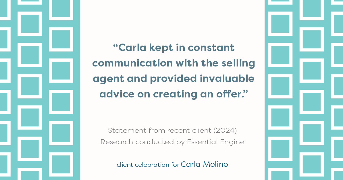 Testimonial for real estate agent Carla L. Molino with Coldwell Banker Realty in San Diego, CA: "Carla kept in constant communication with the selling agent and provided invaluable advice on creating an offer."