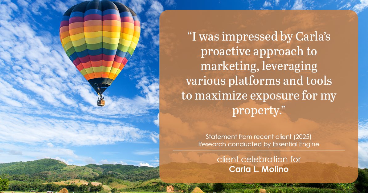 Testimonial for real estate agent Carla L. Molino with Coldwell Banker Realty in San Diego, CA: "I was impressed by Carla's proactive approach to marketing, leveraging various platforms and tools to maximize exposure for my property."