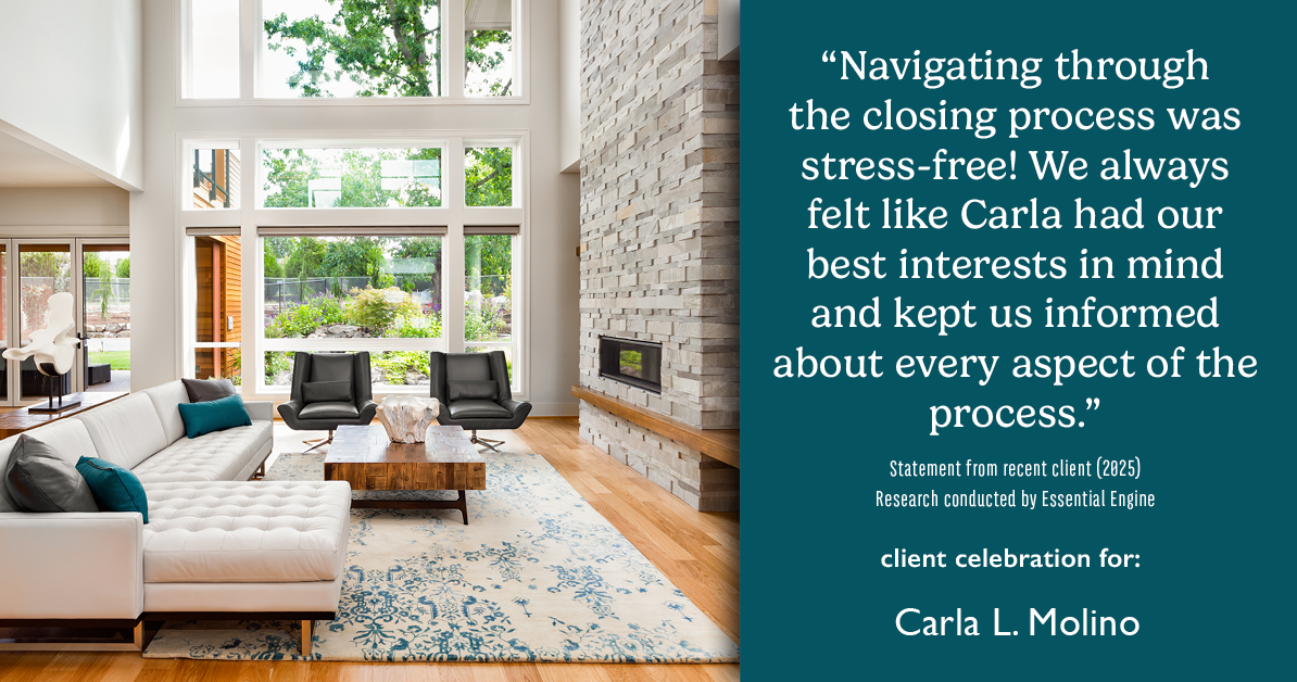 Testimonial for real estate agent Carla L. Molino with Coldwell Banker Realty in San Diego, CA: "Navigating through the closing process was stress-free! We always felt like Carla had our best interests in mind and kept us informed about every aspect of the process."