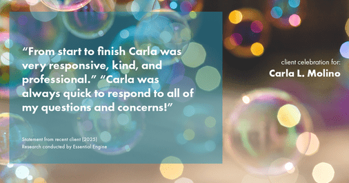 Testimonial for real estate agent Carla L. Molino with Coldwell Banker Realty in San Diego, CA: "From start to finish Carla was very responsive, kind, and professional." "Carla was always quick to respond to all of my questions and concerns!"