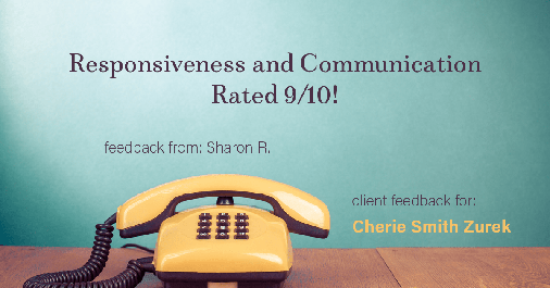 Testimonial for real estate agent Cherie Smith Zurek with RE/MAX in Lake Zurich, IL: Happiness Meters: Phones (Responsiveness and Communication 9/10 - Sharon R.)