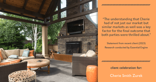 Testimonial for real estate agent Cherie Smith Zurek with RE/MAX in Lake Zurich, IL: "The understanding that Cherie had of not just our market but similar markets as well was a key factor for the final outcome that both parties were thrilled about."