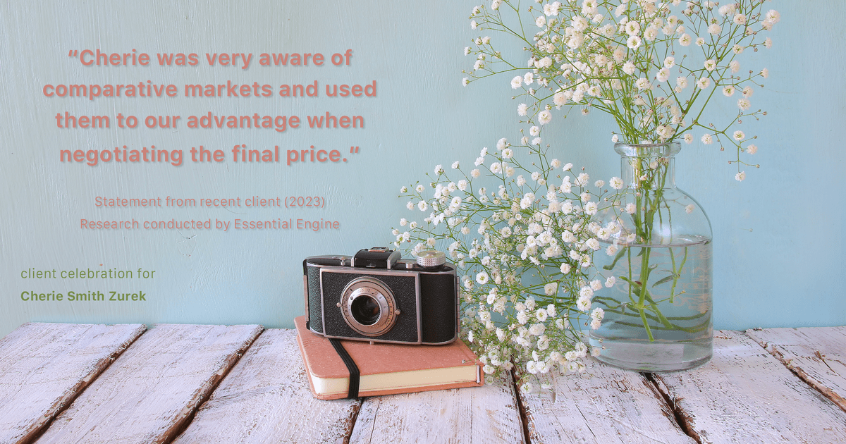 Testimonial for real estate agent Cherie Smith Zurek with RE/MAX in Lake Zurich, IL: "Cherie was very aware of comparative markets and used them to our advantage when negotiating the final price."