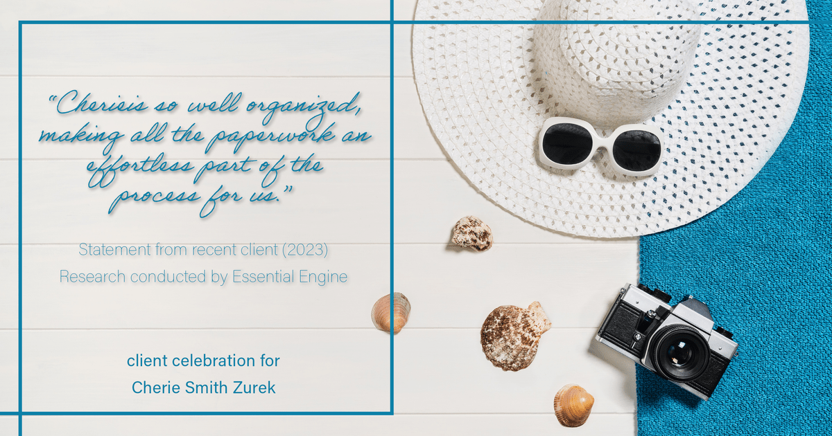 Testimonial for real estate agent Cherie Smith Zurek with RE/MAX in Lake Zurich, IL: "Cherieis so well organized, making all the paperwork an effortless part of the process for us."