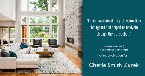 Testimonial for real estate agent Cherie Smith Zurek with RE/MAX in Lake Zurich, IL: "Cherie maintained her professionalism throughout and helped us navigate through the transaction."