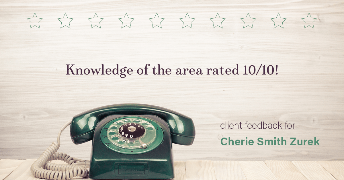 Testimonial for real estate agent Cherie Smith Zurek with RE/MAX in Lake Zurich, IL: Happiness Meters: Phones (knowledge of the area)