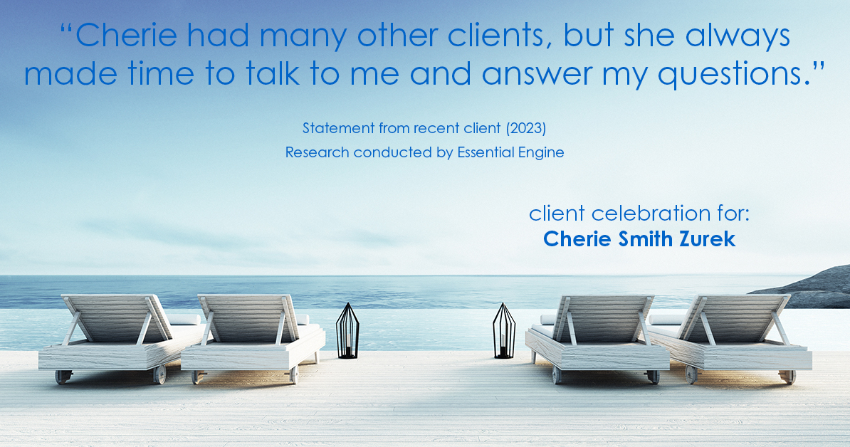 Testimonial for real estate agent Cherie Smith Zurek with RE/MAX in Lake Zurich, IL: "Cherie had many other clients, but she always made time to talk to me and answer my questions."