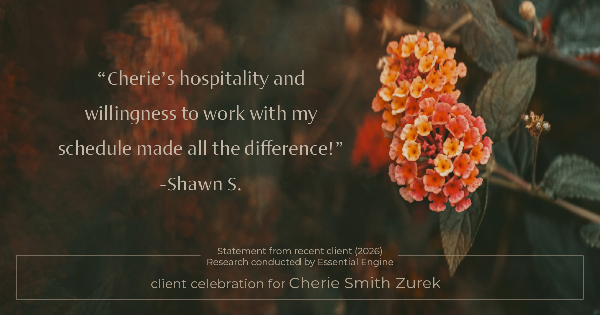 Testimonial for real estate agent Cherie Smith Zurek with RE/MAX in Lake Zurich, IL: "Cherie's hospitality and willingness to work with my schedule made all the difference!"