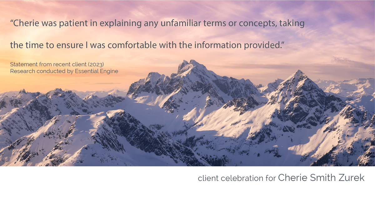 Testimonial for real estate agent Cherie Smith Zurek with RE/MAX in Lake Zurich, IL: "Cherie was patient in explaining any unfamiliar terms or concepts, taking the time to ensure I was comfortable with the information provided."