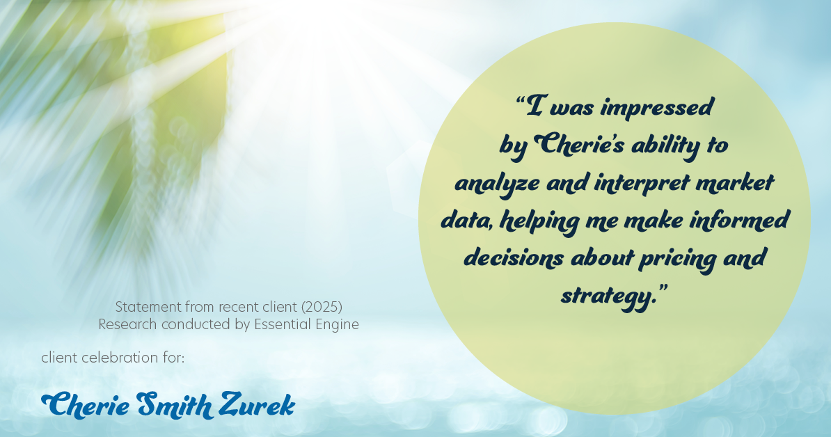Testimonial for real estate agent Cherie Smith Zurek with RE/MAX in Lake Zurich, IL: "I was impressed by Cherie's ability to analyze and interpret market data, helping me make informed decisions about pricing and strategy."
