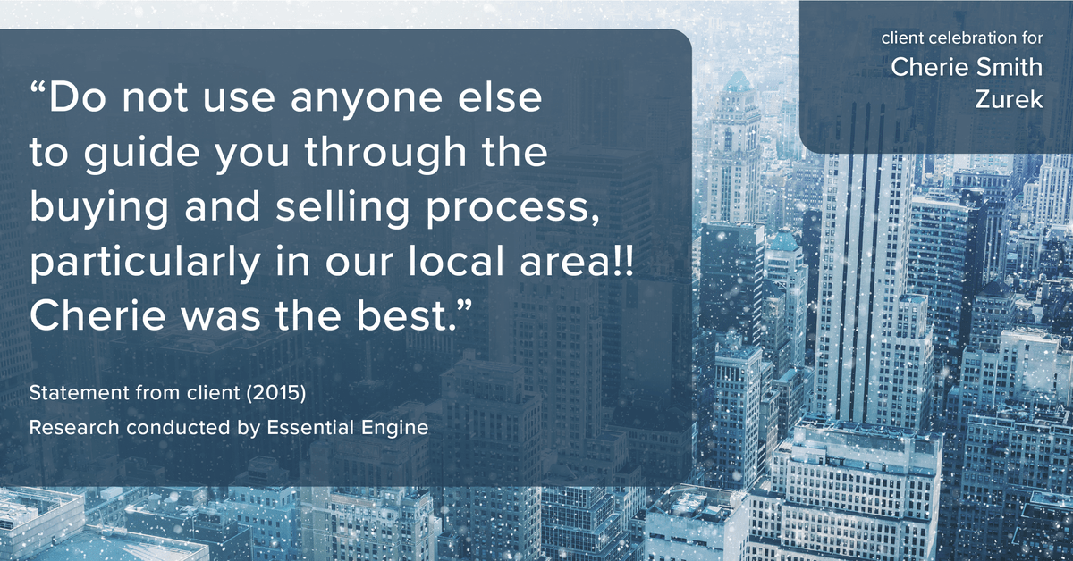 Testimonial for real estate agent Cherie Smith Zurek with RE/MAX in Lake Zurich, IL: "Do not use anyone else to guide you through the buying and selling process, particularly in our local area!! Cherie was the best."