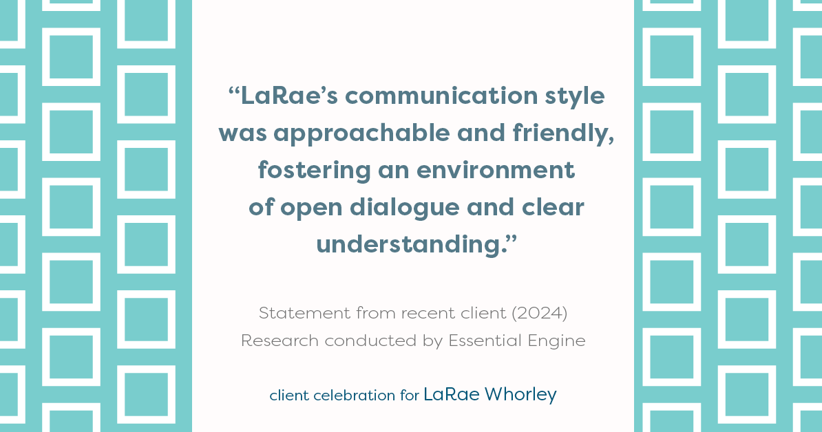 Testimonial for real estate agent LaRae Whorley in , : "LaRae's communication style was approachable and friendly, fostering an environment of open dialogue and clear understanding."