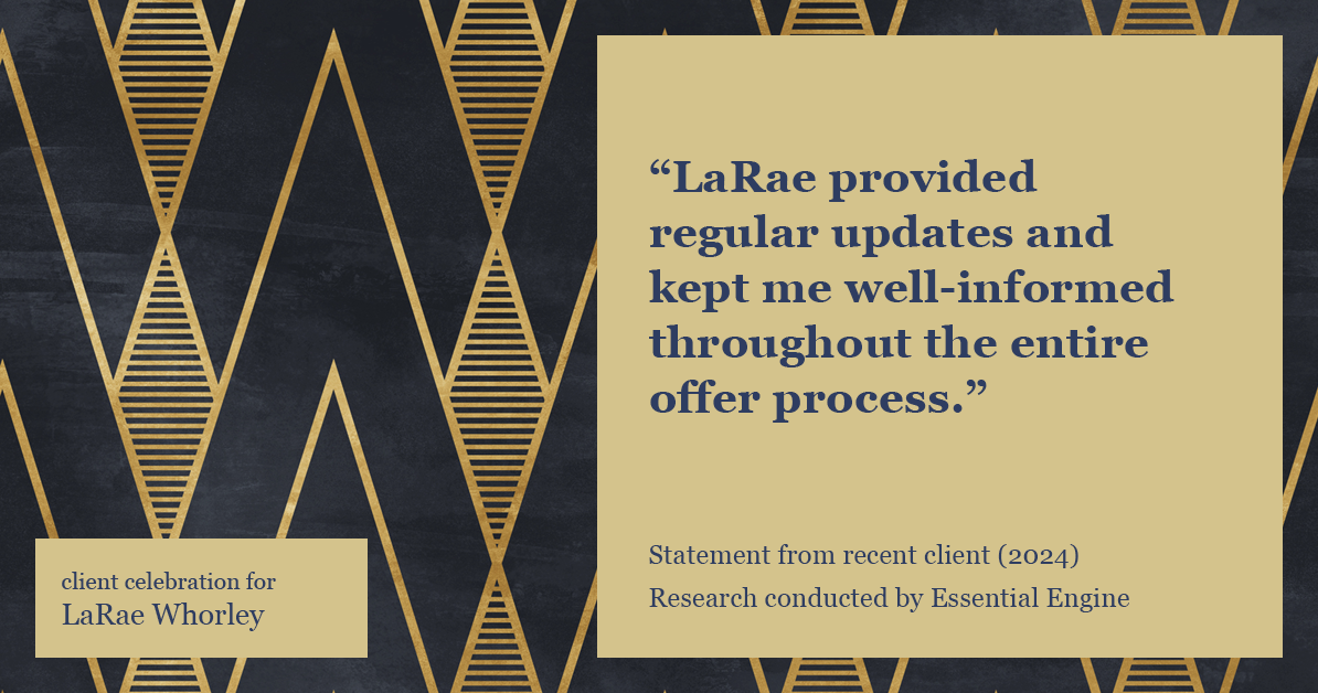 Testimonial for real estate agent LaRae Whorley in , : "LaRae provided regular updates and kept me well-informed throughout the entire offer process."