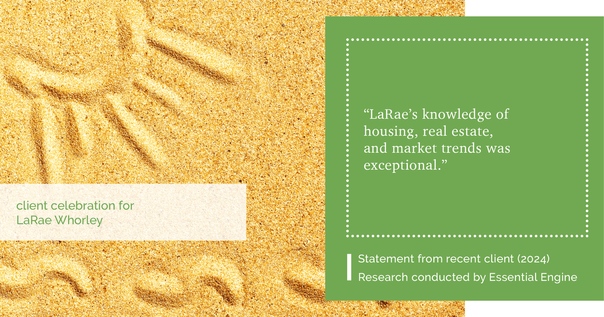 Testimonial for real estate agent LaRae Whorley in , : "LaRae's knowledge of housing, real estate, and market trends was exceptional."