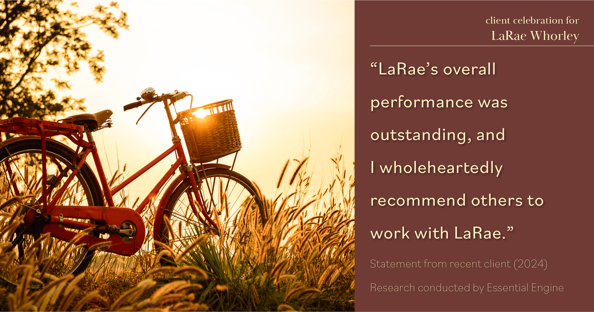 Testimonial for real estate agent LaRae Whorley in , : "LaRae's overall performance was outstanding, and I wholeheartedly recommend others to work with LaRae."
