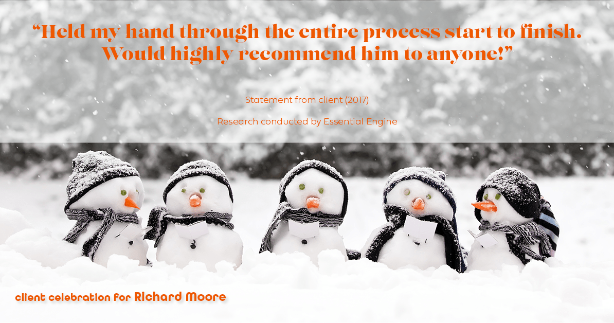 Testimonial for real estate agent Richard Moore in Austin, TX: "Held my hand through the entire process start to finish. Would highly recommend him to anyone!"