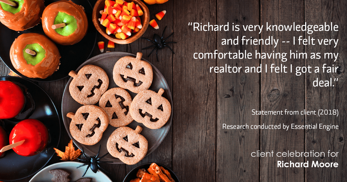 Testimonial for real estate agent Richard Moore in Austin, TX: "Richard is very knowledgeable and friendly -- I felt very comfortable having him as my realtor and I felt I got a fair deal."