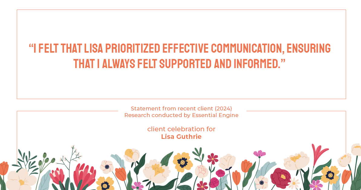 Testimonial for real estate agent Lisa Guthrie with Keller Williams Preferred Realty in , : "I felt that Lisa prioritized effective communication, ensuring that I always felt supported and informed."