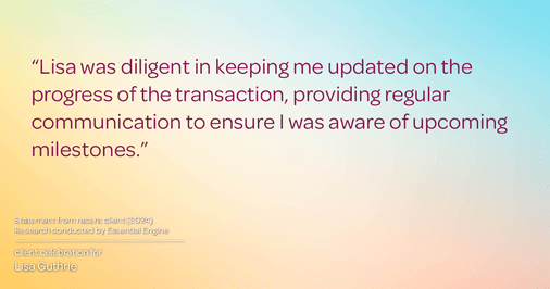 Testimonial for real estate agent Lisa Guthrie with Keller Williams Preferred Realty in , : "Lisa was diligent in keeping me updated on the progress of the transaction, providing regular communication to ensure I was aware of upcoming milestones."