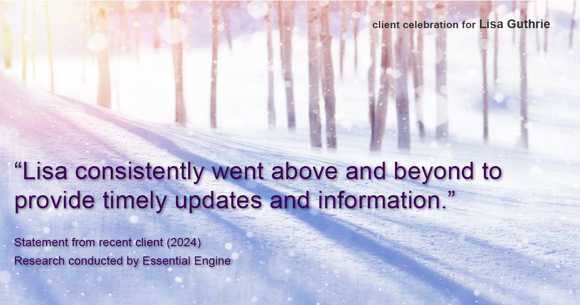Testimonial for real estate agent Lisa Guthrie with Keller Williams Preferred Realty in , : "Lisa consistently went above and beyond to provide timely updates and information."
