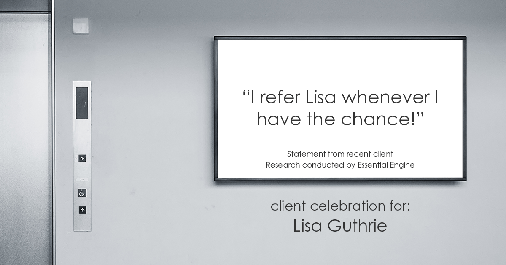 Testimonial for real estate agent Lisa Guthrie with Keller Williams Preferred Realty in Englewood, CO: "I refer Lisa whenever I have the chance!"