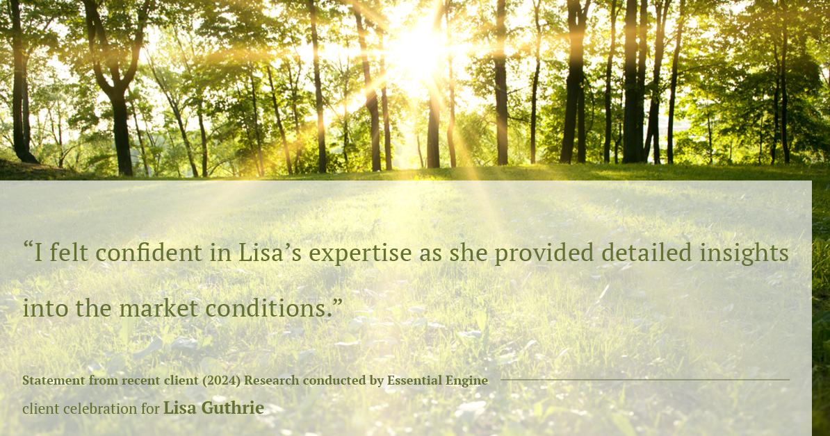 Testimonial for real estate agent Lisa Guthrie with Keller Williams Preferred Realty in , : "I felt confident in Lisa's expertise as she provided detailed insights into the market conditions."